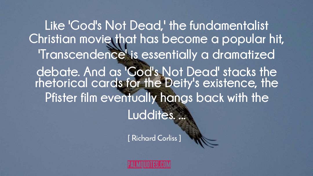 Richard Corliss Quotes: Like 'God's Not Dead,' the