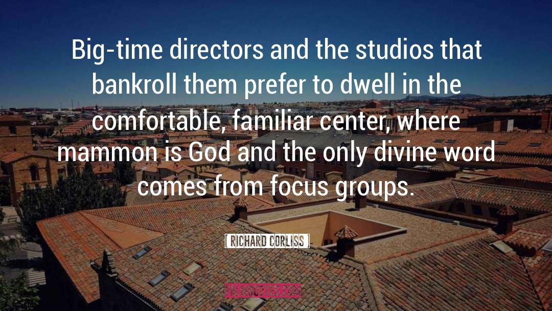 Richard Corliss Quotes: Big-time directors and the studios