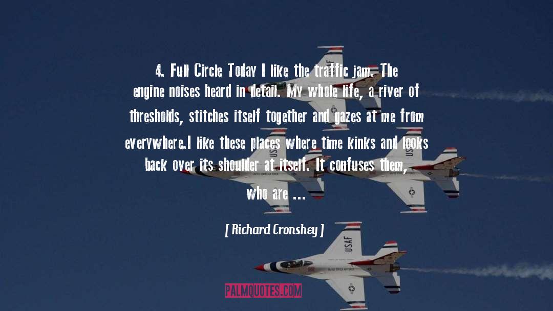 Richard Cronshey Quotes: 4. Full Circle <br /><br