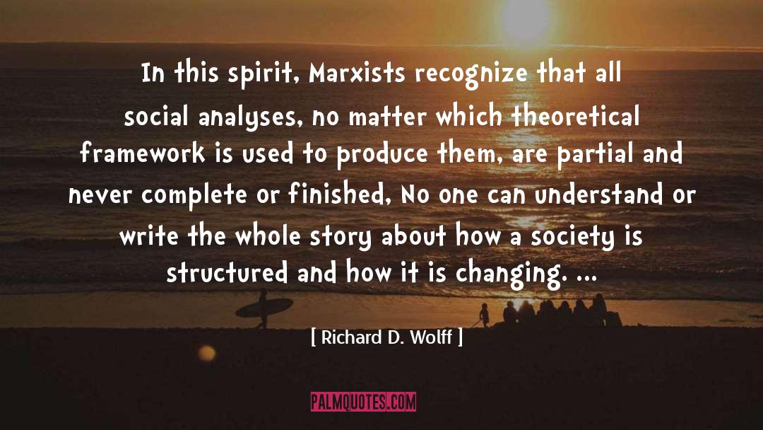 Richard D. Wolff Quotes: In this spirit, Marxists recognize