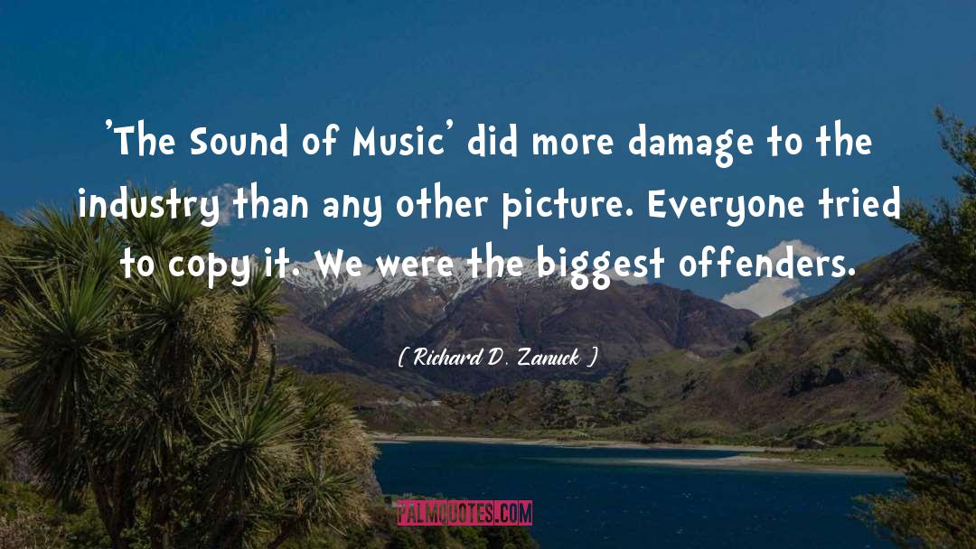 Richard D. Zanuck Quotes: 'The Sound of Music' did