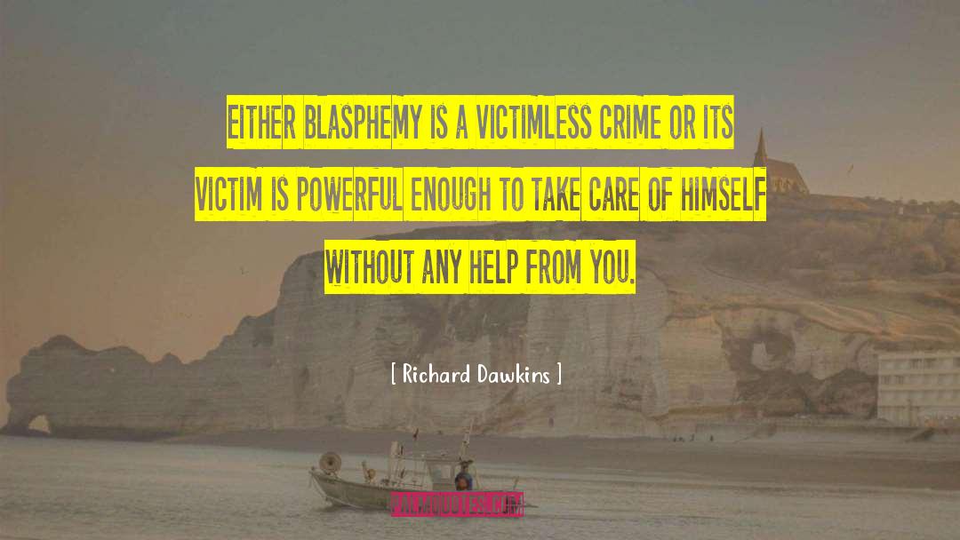 Richard Dawkins Quotes: Either blasphemy is a victimless