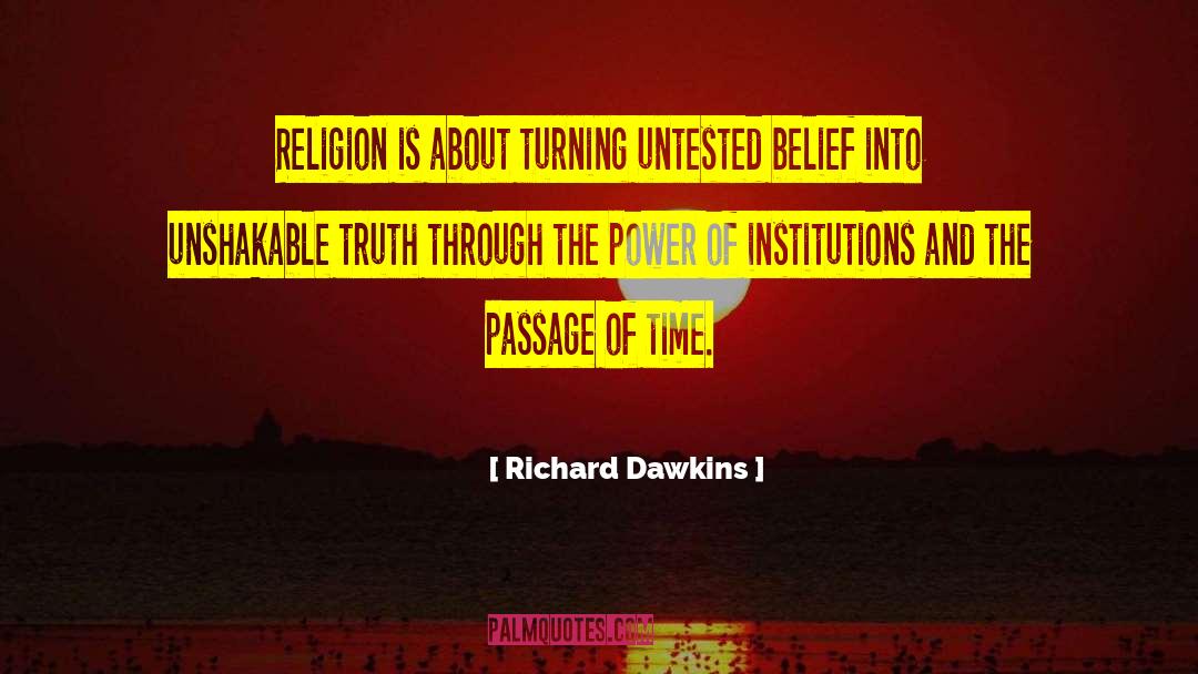 Richard Dawkins Quotes: Religion is about turning untested