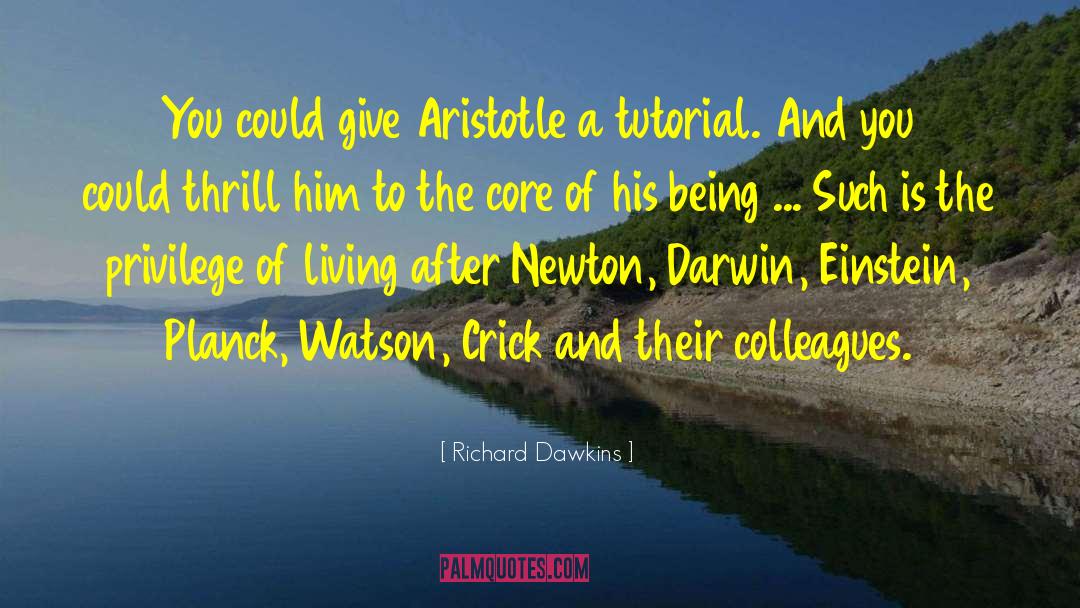 Richard Dawkins Quotes: You could give Aristotle a