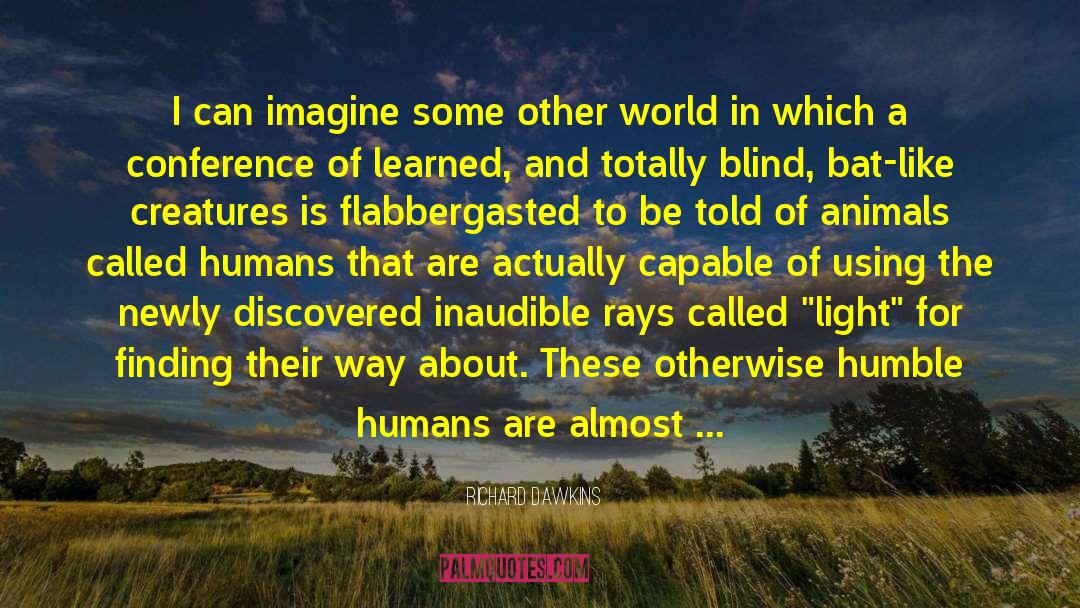 Richard Dawkins Quotes: I can imagine some other