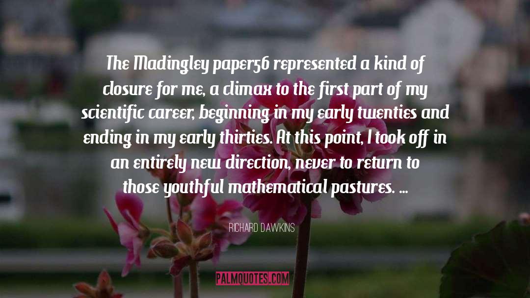 Richard Dawkins Quotes: The Madingley paper56 represented a