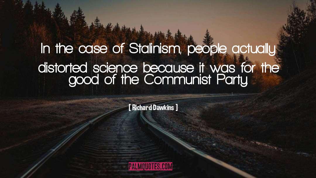 Richard Dawkins Quotes: In the case of Stalinism,