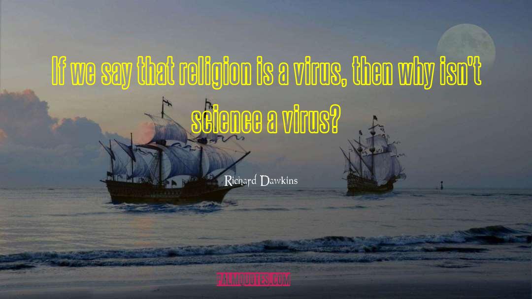 Richard Dawkins Quotes: If we say that religion