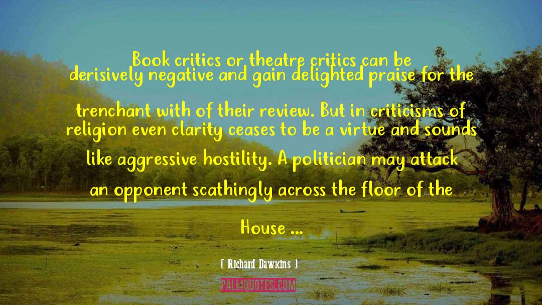 Richard Dawkins Quotes: Book critics or theatre critics