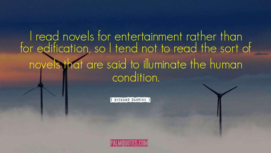 Richard Dawkins Quotes: I read novels for entertainment