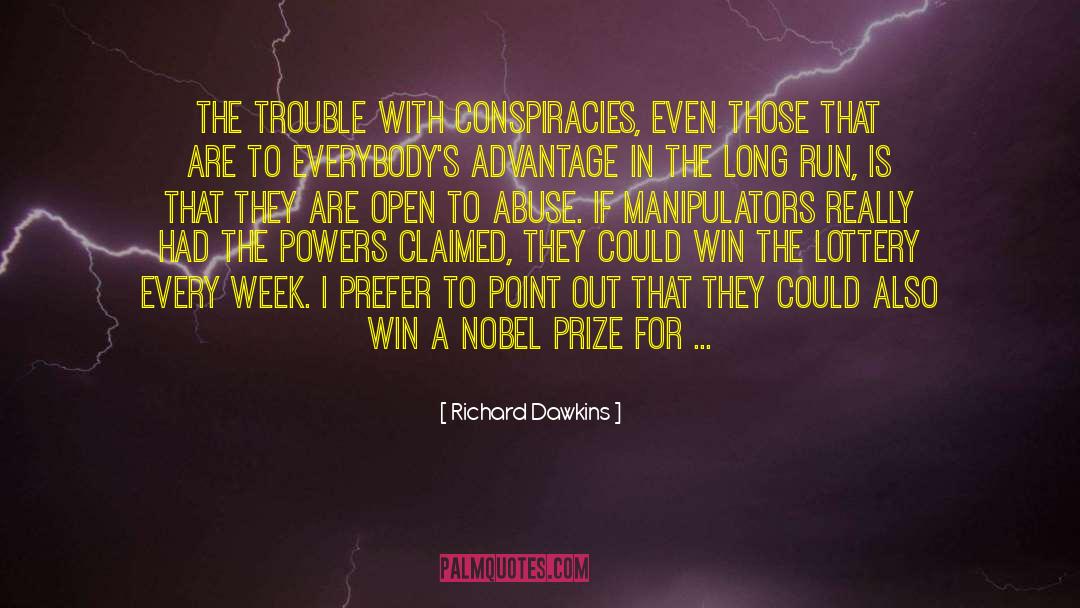 Richard Dawkins Quotes: The trouble with conspiracies, even