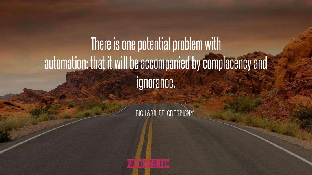 Richard De Crespigny Quotes: There is one potential problem