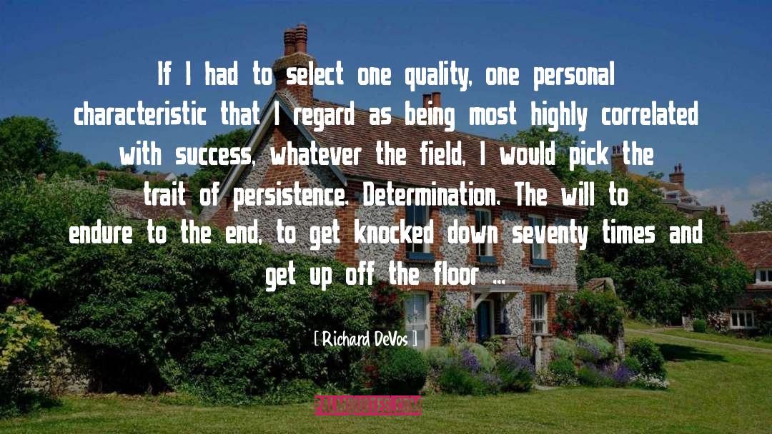 Richard DeVos Quotes: If I had to select