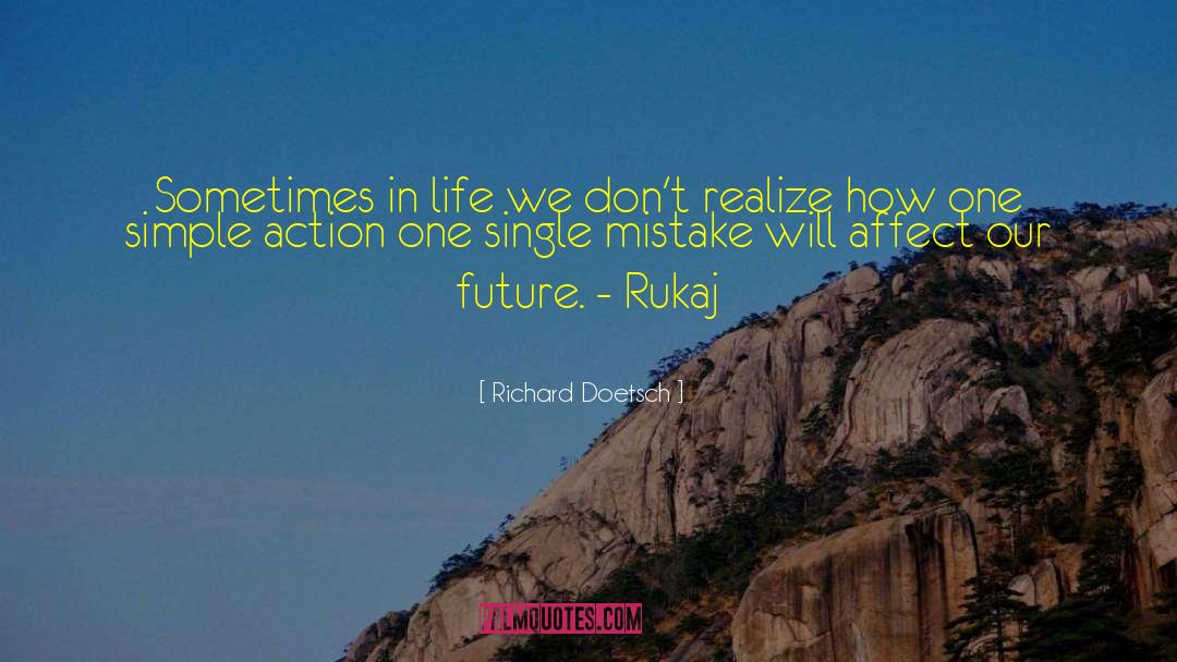 Richard Doetsch Quotes: Sometimes in life we don't