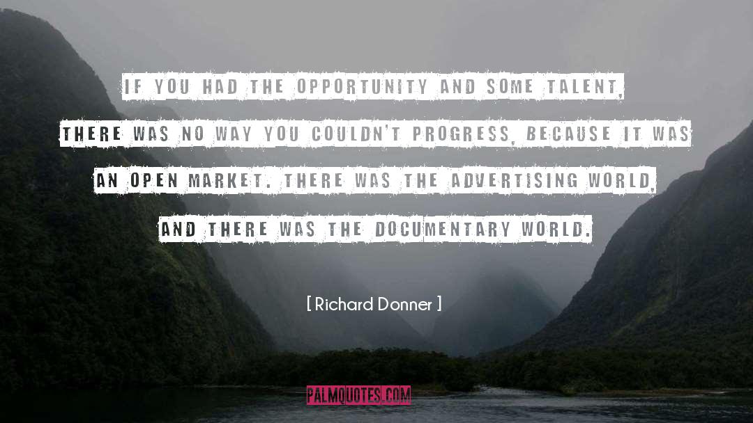 Richard Donner Quotes: If you had the opportunity