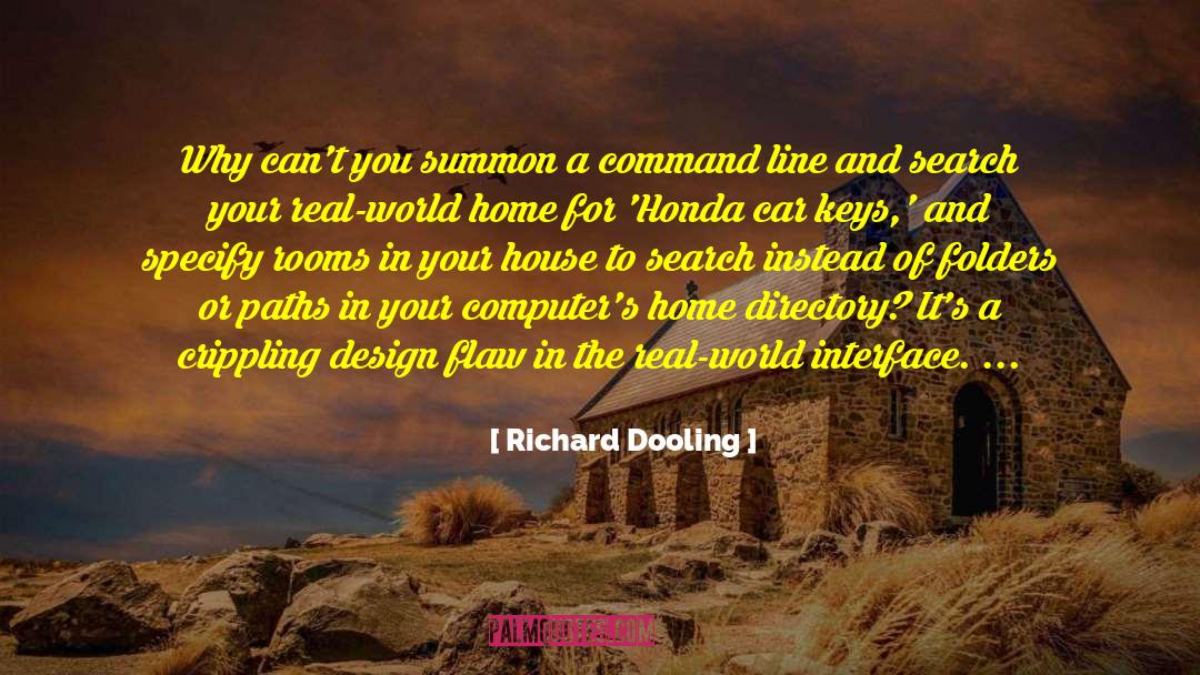 Richard Dooling Quotes: Why can't you summon a