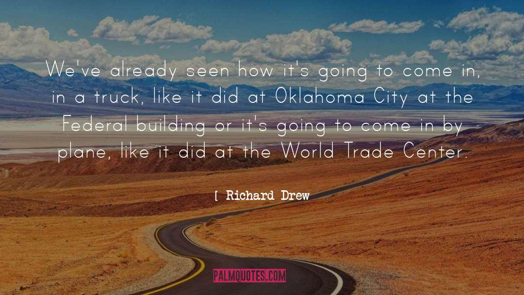 Richard Drew Quotes: We've already seen how it's