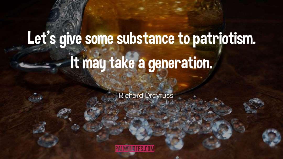 Richard Dreyfuss Quotes: Let's give some substance to