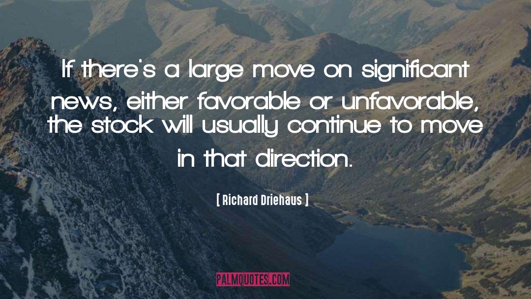 Richard Driehaus Quotes: If there's a large move