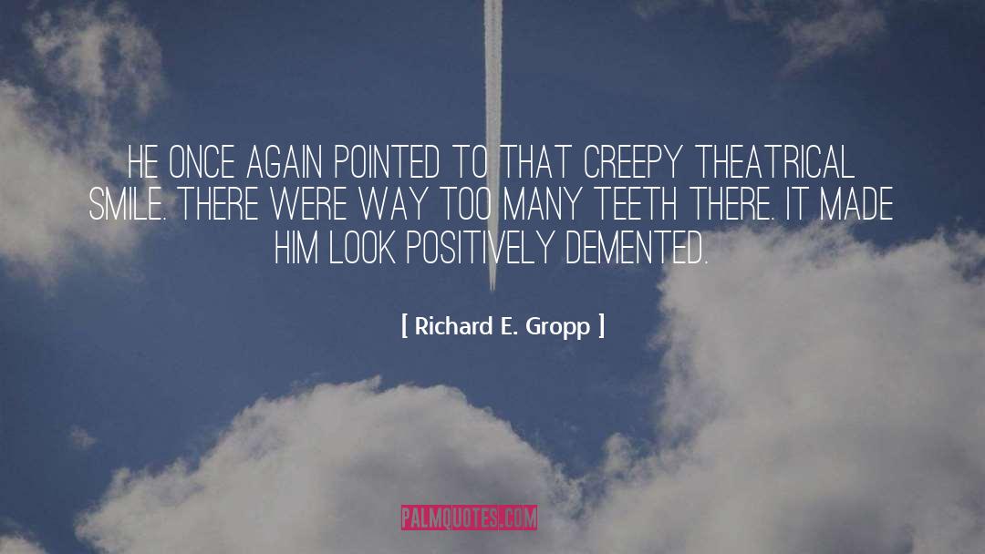 Richard E. Gropp Quotes: He once again pointed to