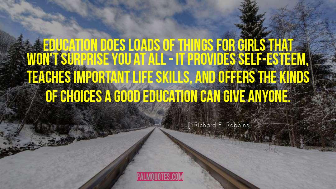 Richard E. Robbins Quotes: Education does loads of things