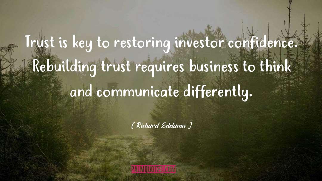 Richard Edelamn Quotes: Trust is key to restoring