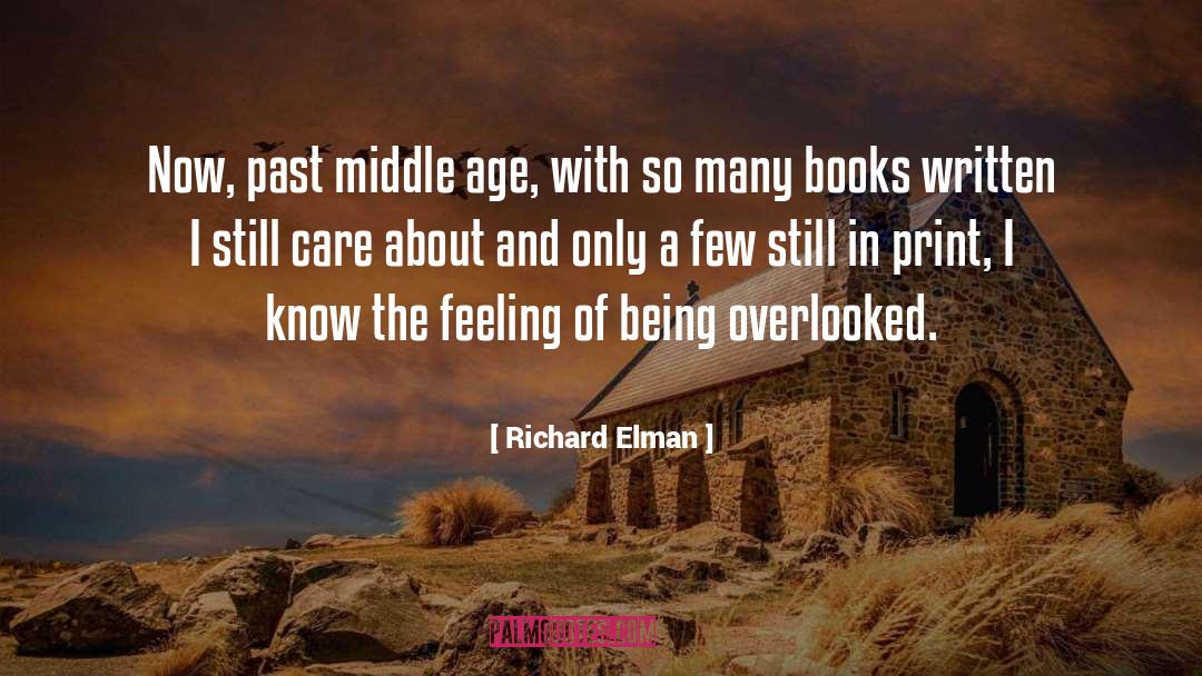 Richard Elman Quotes: Now, past middle age, with