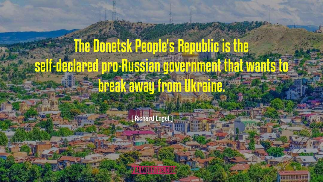 Richard Engel Quotes: The Donetsk People's Republic is