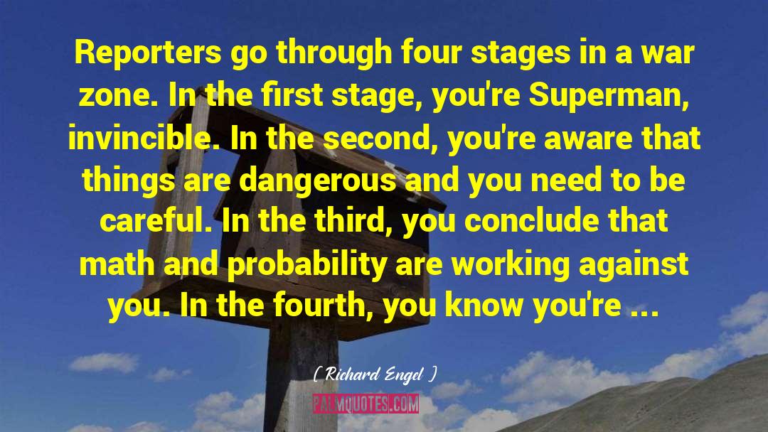 Richard Engel Quotes: Reporters go through four stages