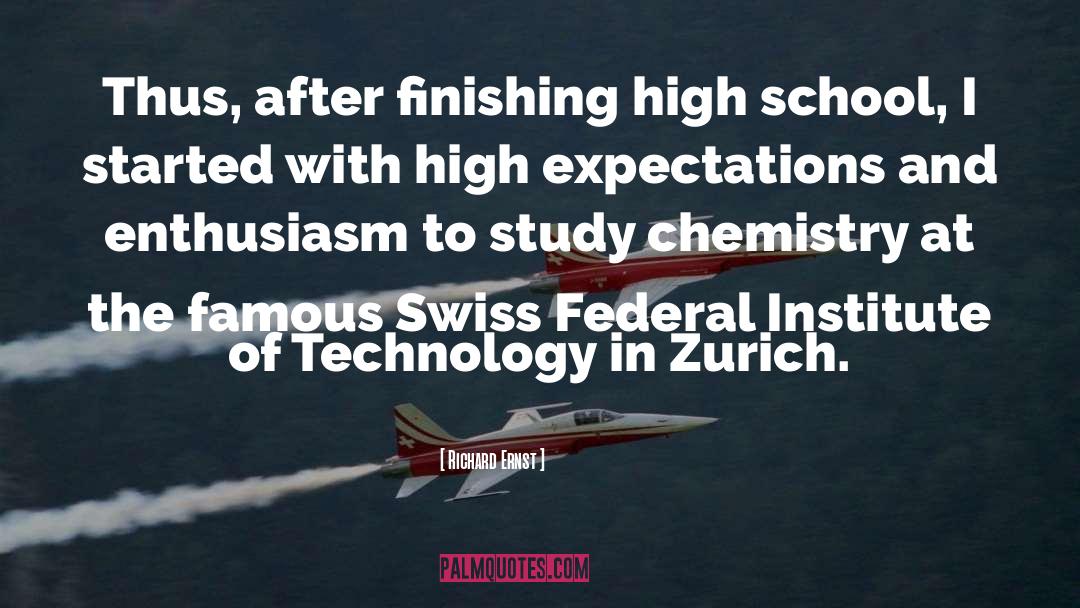 Richard Ernst Quotes: Thus, after finishing high school,
