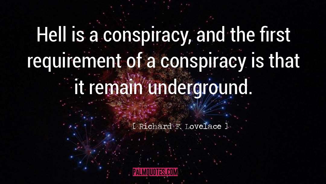 Richard F. Lovelace Quotes: Hell is a conspiracy, and
