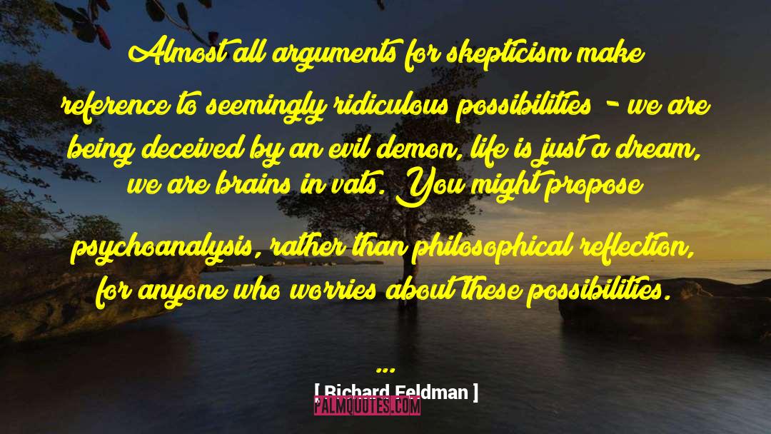Richard Feldman Quotes: Almost all arguments for skepticism
