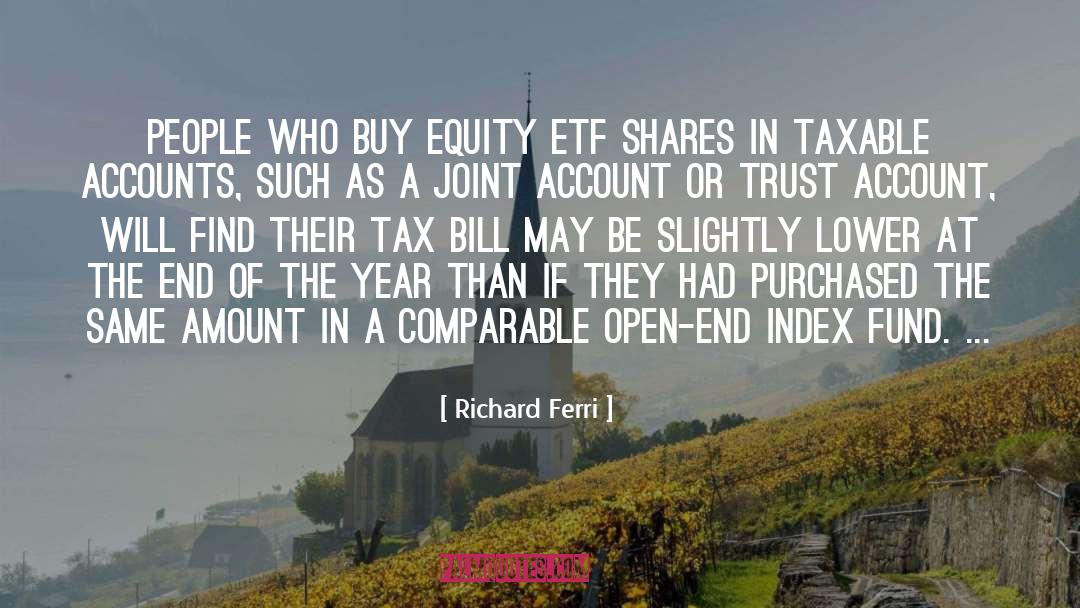 Richard Ferri Quotes: People who buy equity ETF