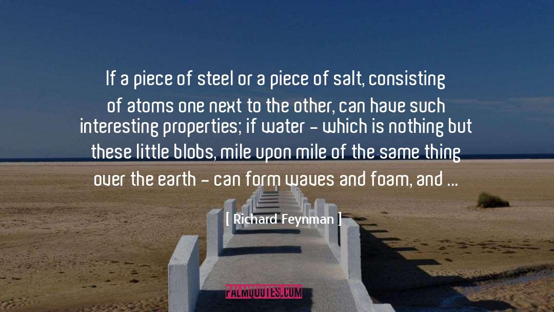 Richard Feynman Quotes: If a piece of steel