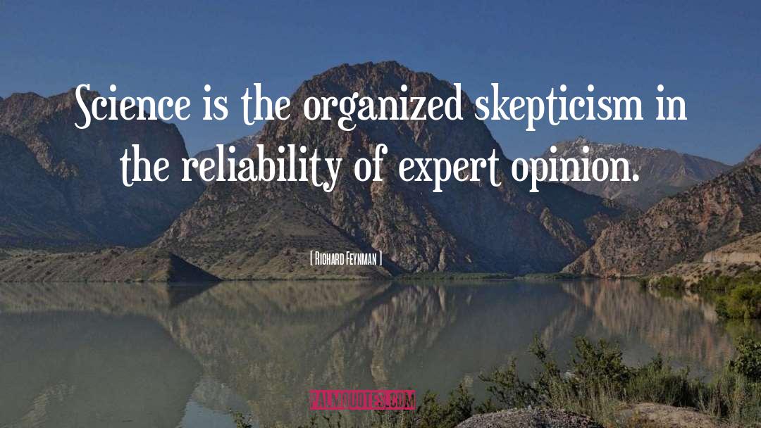 Richard Feynman Quotes: Science is the organized skepticism