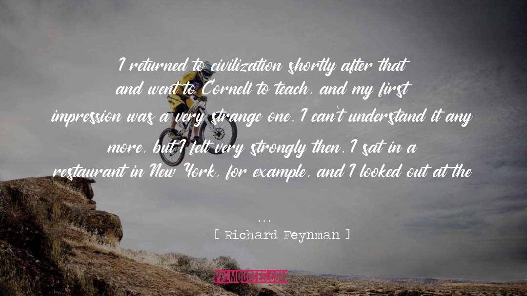 Richard Feynman Quotes: I returned to civilization shortly