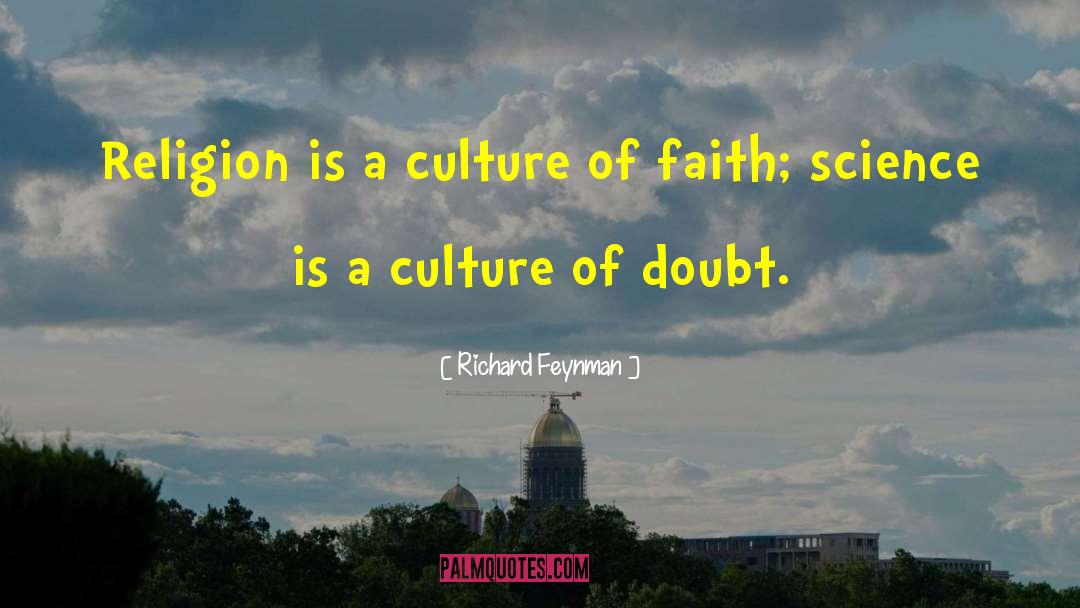 Richard Feynman Quotes: Religion is a culture of