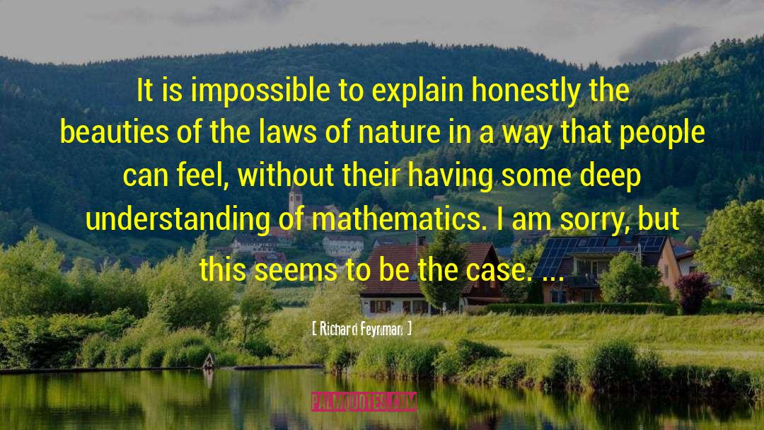 Richard Feynman Quotes: It is impossible to explain