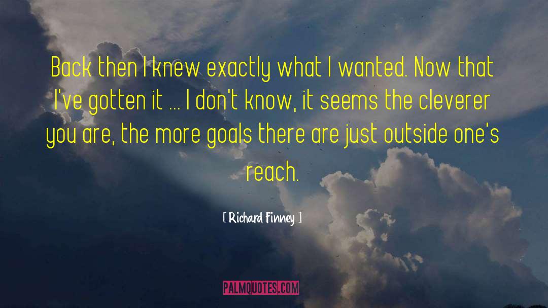 Richard Finney Quotes: Back then I knew exactly