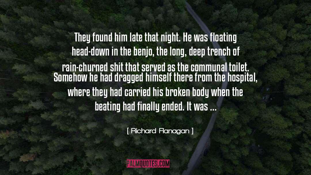 Richard Flanagan Quotes: They found him late that