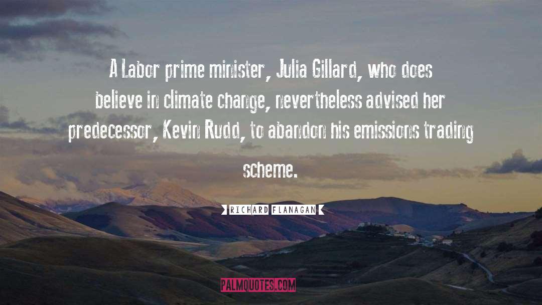 Richard Flanagan Quotes: A Labor prime minister, Julia