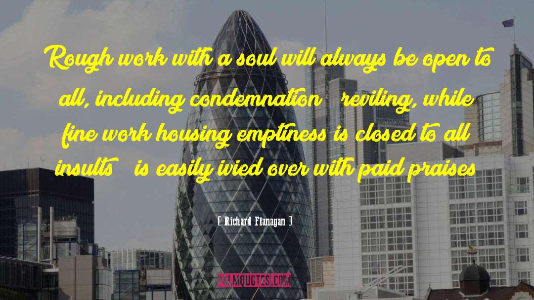 Richard Flanagan Quotes: Rough work with a soul
