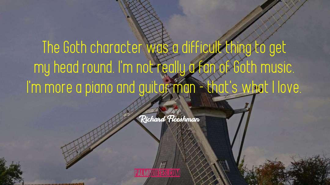 Richard Fleeshman Quotes: The Goth character was a