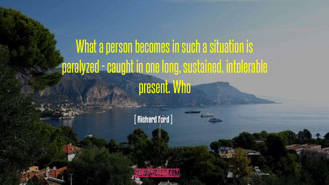 Richard Ford Quotes: What a person becomes in