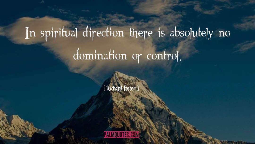 Richard Foster Quotes: In spiritual direction there is