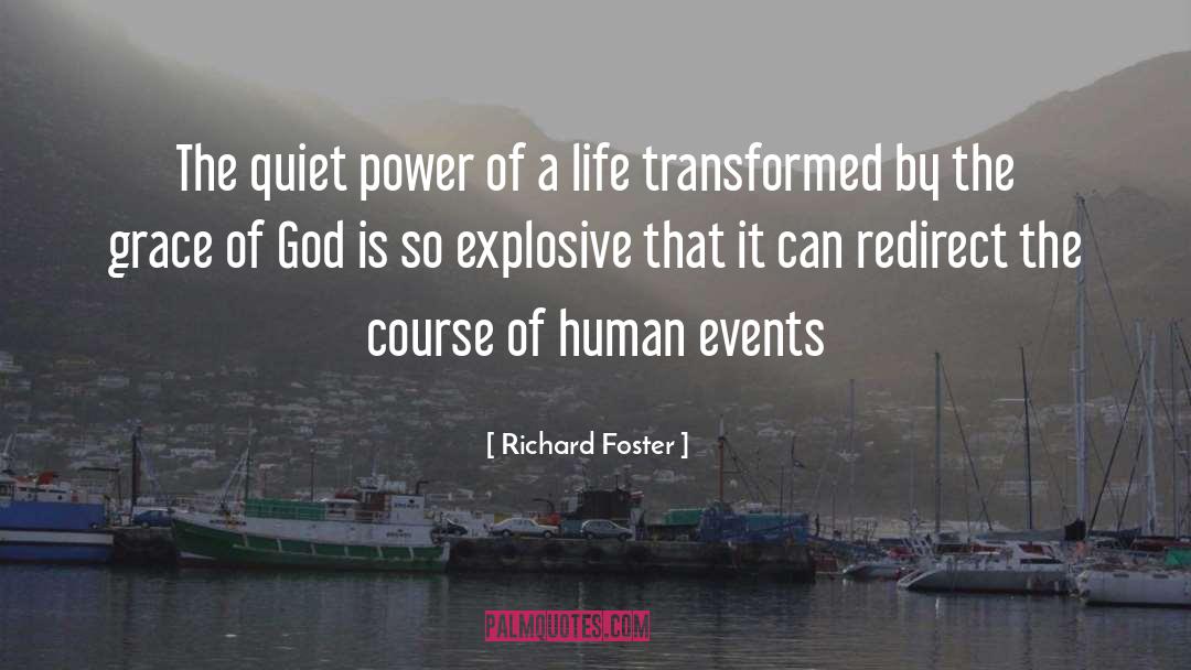 Richard Foster Quotes: The quiet power of a