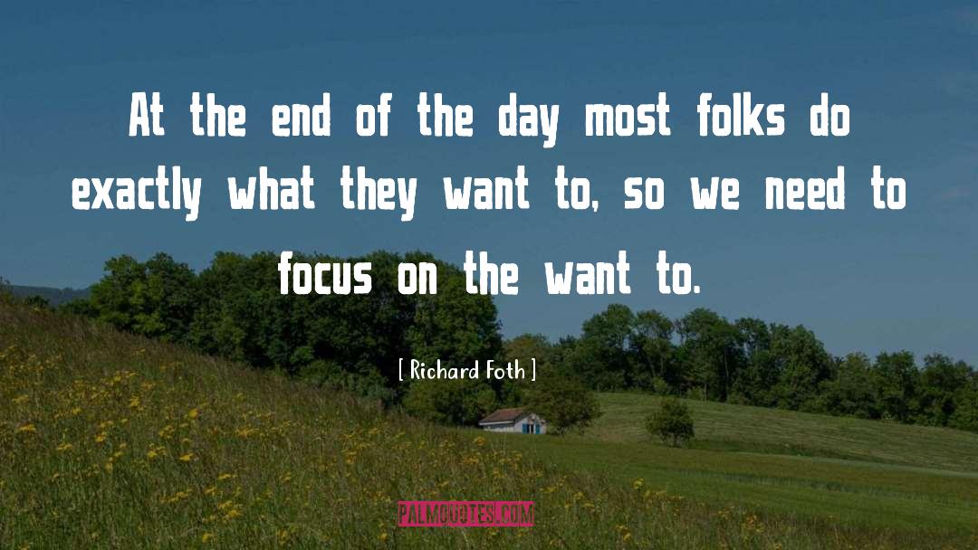 Richard Foth Quotes: At the end of the
