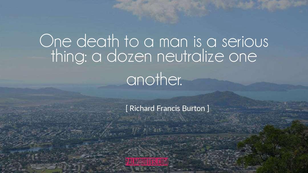 Richard Francis Burton Quotes: One death to a man