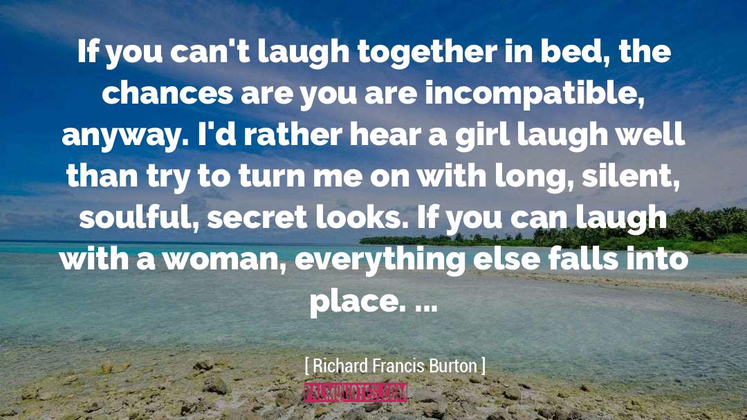 Richard Francis Burton Quotes: If you can't laugh together