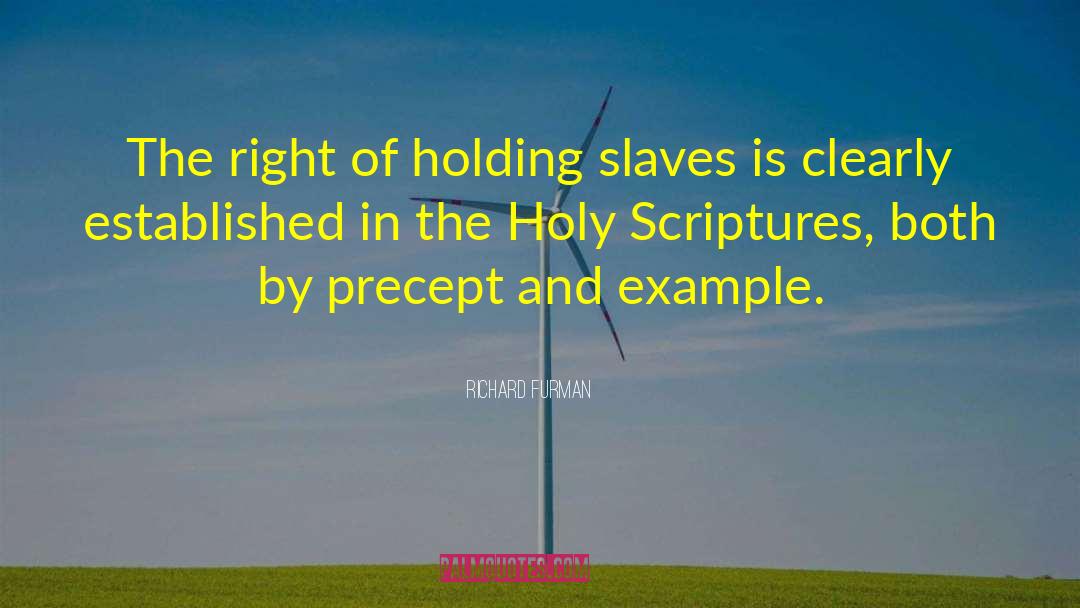 Richard Furman Quotes: The right of holding slaves